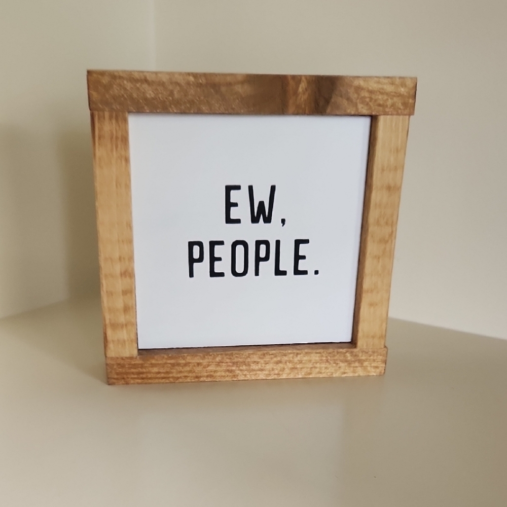 Quirky "Ew. People." Wooden Sign - Funny Home Decor